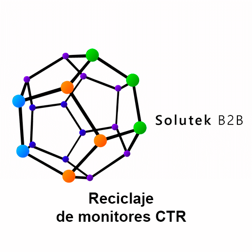Reciclaje de Monitores CTR